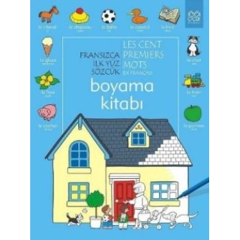 Fransızca İlk Yüz Sözcük / Les Premiers Mots En Français (Boyama Kitabı)