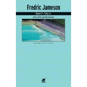 Fredric Jameson - Diyalektik Eleştiri Projesi