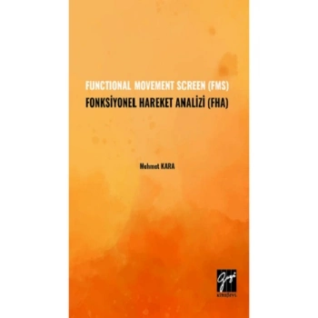 Functional Movement Screen (FMS) Fonksiyonel Hareket Analizi (FHA)