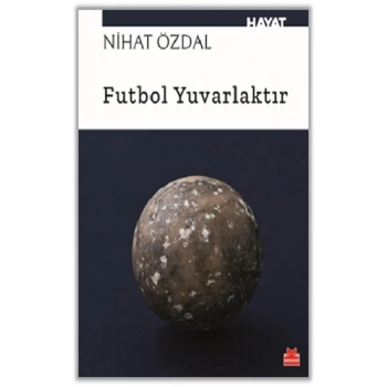 Futbol Yuvarlaktır
