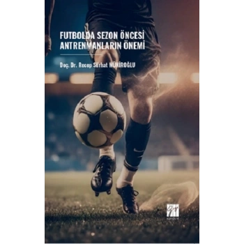 Futbolda Sezon Öncesi Antrenmanların Önemi
