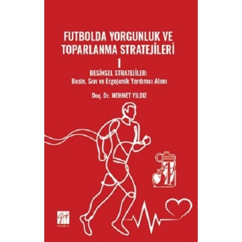 Futbolda Yorgunluk Ve Toparlanma Stratejileri I Besinsel Stratejiler