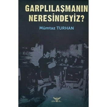 Garplılaşmanın Neresindeyiz?