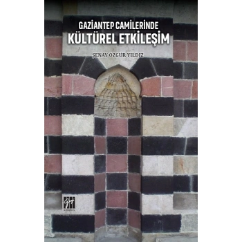 Gaziantep Camilerinde Kültürel Etkileşim