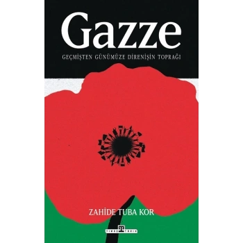 Gazze: Geçmişten Günümüze Direnişin Toprağı