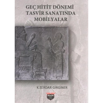 Geç Hitit Dönemi Tasvir Sanatında Mobilyalar