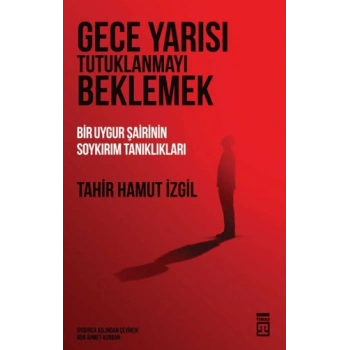 Gece Yarısı Tutuklanmayı Beklemek