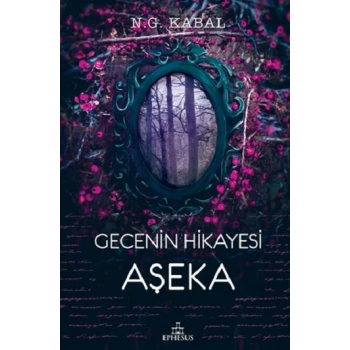 Gecenin Hikayesi; Aşeka (Ciltli)