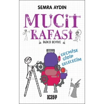 Geçmişe Gidip Geleceğim - Mucit Kafası