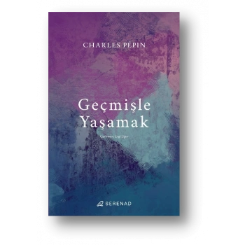 Geçmişle Yaşamak