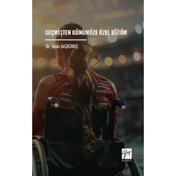 Geçmişten Günümüze Özel Eğitim