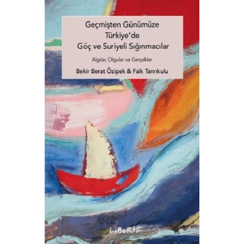 Geçmişten Günümüze Türkiyede Göç ve Suriyeli Sığınmacılar