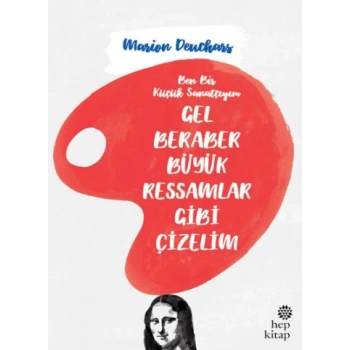 Gel Beraber Büyük Ressamlar Gibi Çizelim