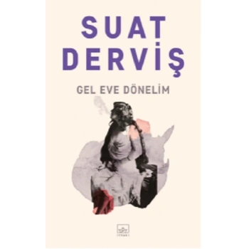 Gel Eve Dönelim