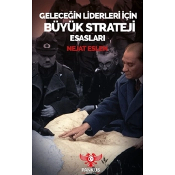 Geleceğin Liderleri İçin Büyük Strateji Esasları