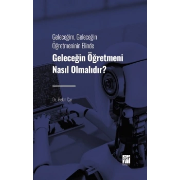 Geleceğin Öğretmeni Nasıl Olmalıdır?