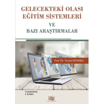 Gelecekteki Olası Eğitim Sistemleri ve Bazı Araştırmalar