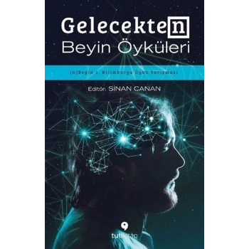Gelecekten Beyin Öyküleri