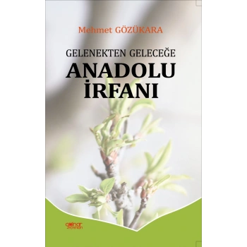 Gelenekten Geleceğe Anadolu İrfanı