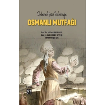 Gelenekten Geleceğe Osmanlı Mutfağı