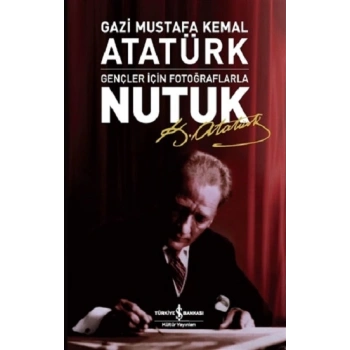 Gençler İçin Fotoğraflarla Nutuk