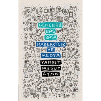 Gençlerle Baş Başa: Habercilik ve Medya