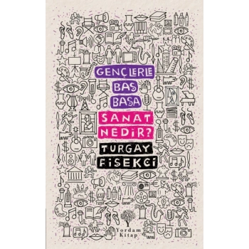 Gençlerle Baş Başa: Sanat Nedir?