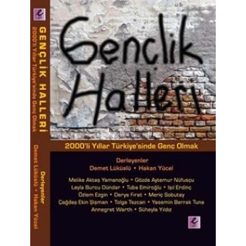 Gençlik Halleri 2000’li Yıllar Türkiyesinde Genç Olmak