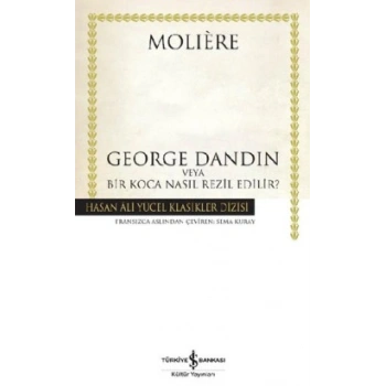 George Dandin veya Bir Koca Nasıl Rezil Edilir?