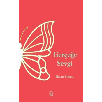 Gerçeğe Sevgi