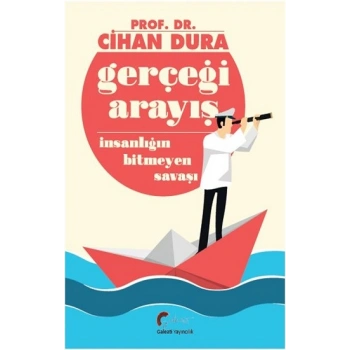 Gerçeği Arayış İnsanlığın Bitmeyen Savaşı