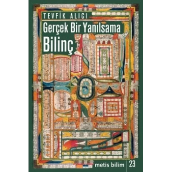 Gerçek Bir Yanılsama : Bilinç
