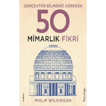 Gerçekten Bilmeniz Gereken 50 Mimarlık Fikri (Ciltli)