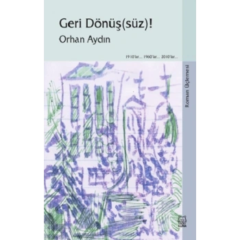 Geri Dönüş(süz)! (Roman Üçlemesi)