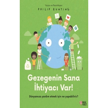 Gezegenin Sana İhtiyacı Var!