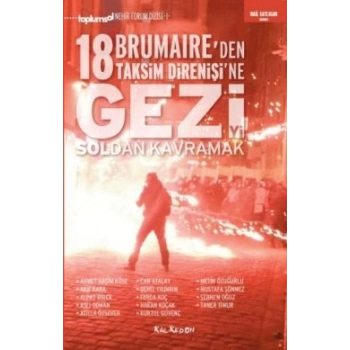 Geziyi Soldan Kavramak 18 Brumaireden Taksim Direnişine