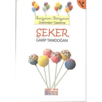 Geziyorum, Görüyorum Üretimden Tüketime - Şeker