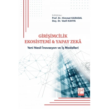 Girişimcilik Ekosistemi ve Yapay Zeka - Yeni Nesil İnovasyon ve İş Modelleri
