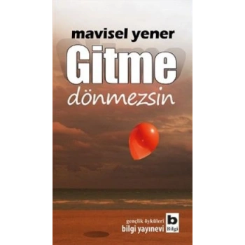 Gitme Dönmezsin