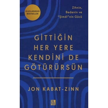 Gittiğin Her Yere Kendini De Götürürsün