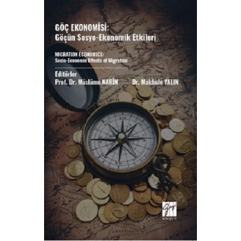 Göç Ekonomisi: Göçün Sosyo-Ekonomik Etkileri