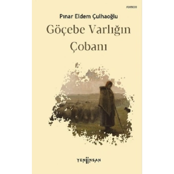 Göçebe Varlığın Çobanı