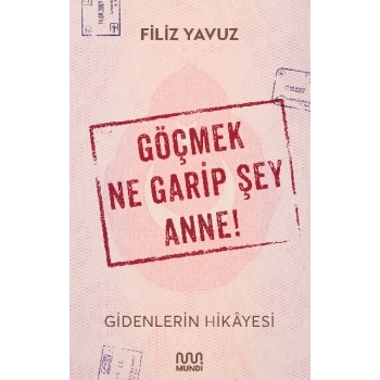 Göçmek Ne Garip Şey Anne!