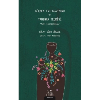 Göçmen Entegrasyonu ve Tanınma Teorisi  - Adil Entegrasyon