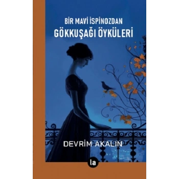 Gökkuşağı Öyküleri - Bir Mavi İspinozdan