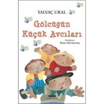 Gölcüğün Küçük Avcıları