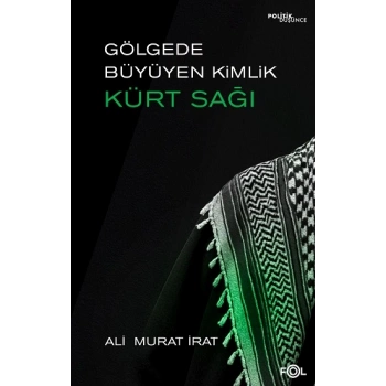Gölgede Büyüyen Kimlik: Kürt Sağı