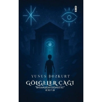 Gölgeler Çağı  İnsanlığın Döngüsü (Cilt 2)