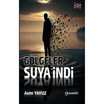 Gölgeler Suya İndi