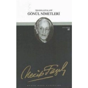Gönül Nimetleri : 64 - Necip Fazıl Bütün Eserleri